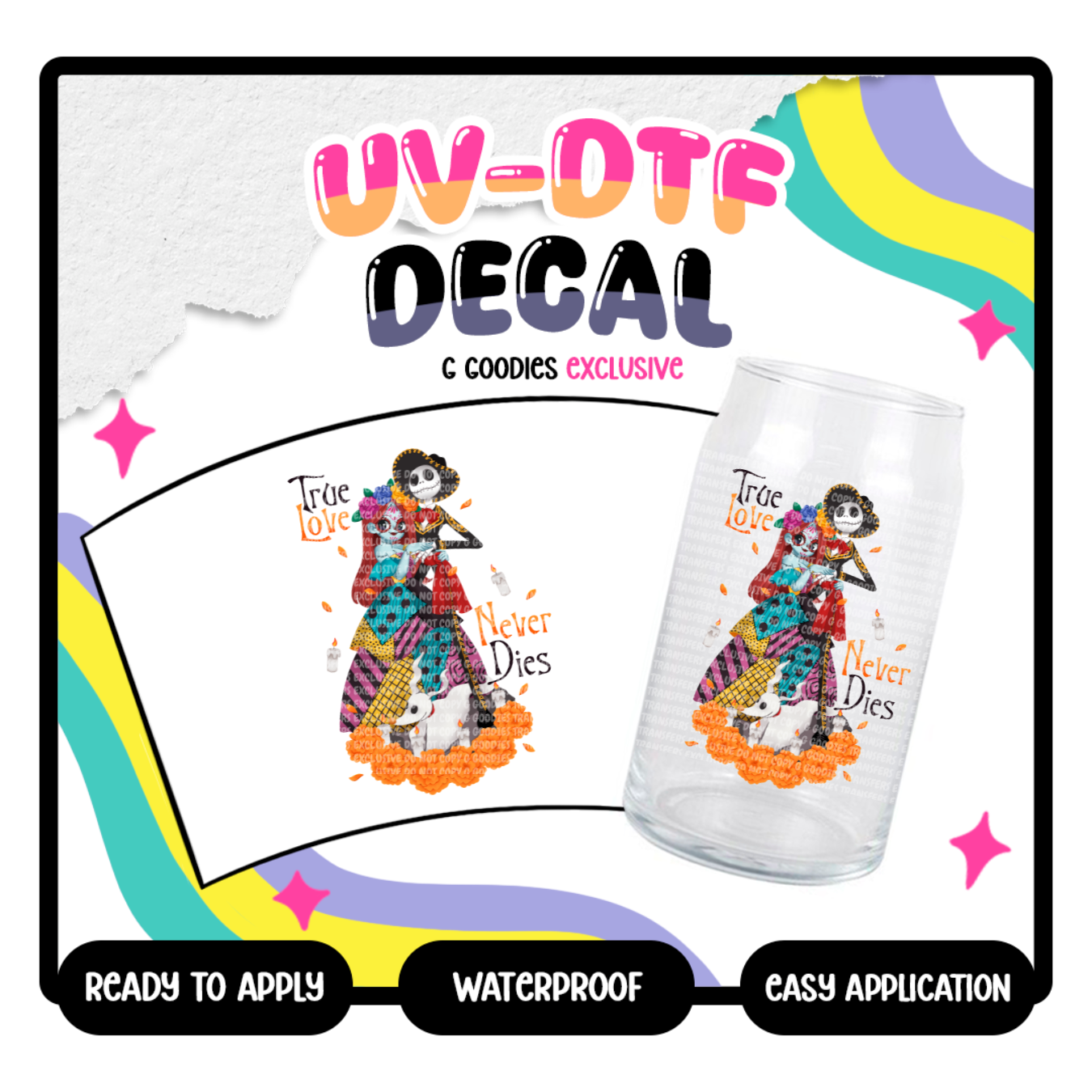 True Love, Never Dies - 4 in UV-DTF Decal Exclusive