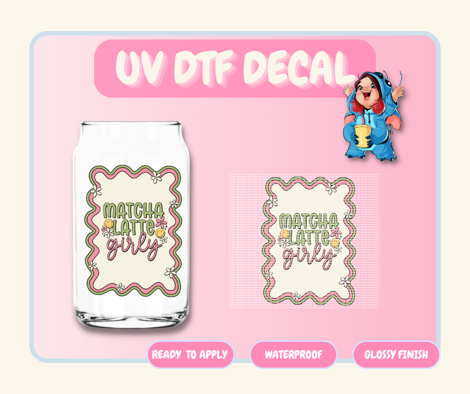 Matcha Latte Girly - 4 in UV DTF DECAL