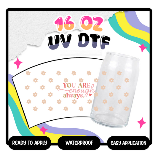 You Are Enough Always - 16 oz Glass Wrap