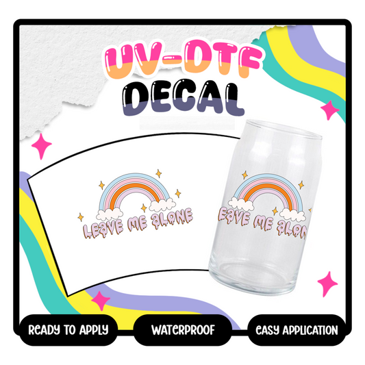 Leave Me Alone - 4 in UV-DTF Decal