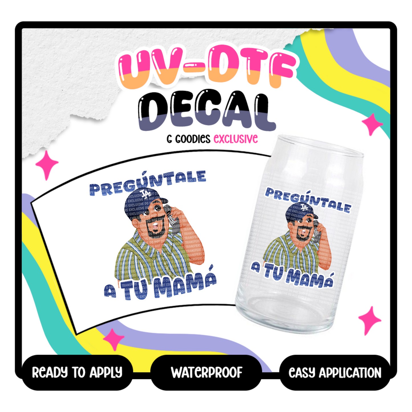 Preguntale A Tu Mama - 4 in UV DTF DECAL EXCLUSIVE