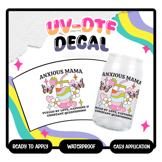 Anxious Mama - 4 in UV DTF DECAL